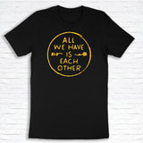 All We Have Is Each Other by Ben Chlapek