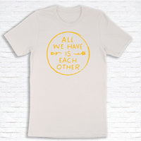 All We Have Is Each Other by Ben Chlapek